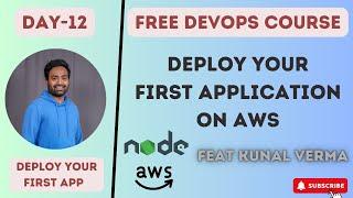 Day 12 | Deploy and expose your First App to AWS | Feat. Kunal Verma | Live Project | #aws projects