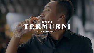 Kopi Termurni  - Viki Rahardja x Cleo Purewater