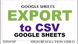 Google Sheets - Export to CSV File