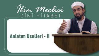 Anlatım Usulleri - II | Dini Hitabet