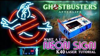 Ghostbusters LED Neon Sign Build / K40 & Corel Laser Tutorial