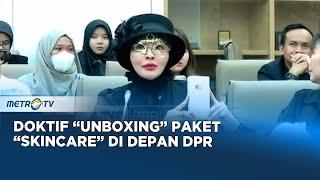 [FULL] Doktif Hadiri Rapat DPR Bahas "SKINCARE"