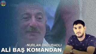 Nurlan Ordubadli - Ali Bas Komandan 2024