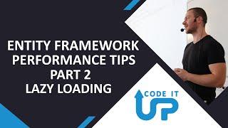 Don't SUCK With Entity Framework - Lazy Loading Proxies - Performance Tips Part 2