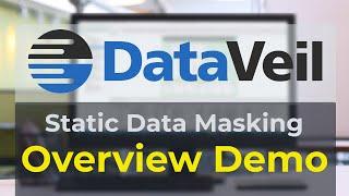 DataVeil Static Data Masking Overview Demo