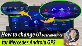 How to change the User Interface (UI) for Mercedes Android Screen? MB Snapdragon 685 Android GPS