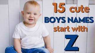 Cute Boys Names from Z - 15 Meaningfull Names Explained