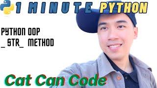 1 Minute Python | OOP __ str__  Method | Cat Can Code