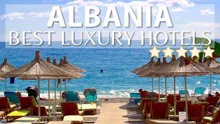 TOP 10 BEST Luxury 5 Star Hotels In ALBANIA | Part 1 | Best Hotels In Albania