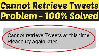 How To Fix Cannot Retrieve Tweets At This Time || Please Try Again Later || Twitter Network Error