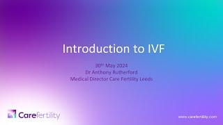 Introduction to IVF with Dr Anthony Rutherford