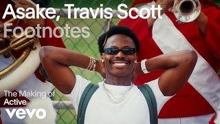 Asake, Travis Scott - The Making of "Active" (Vevo Footnotes)