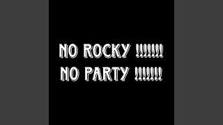 No rocky no party