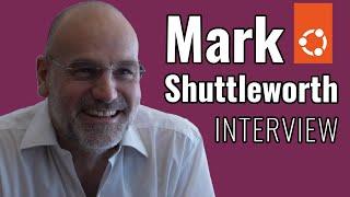 Interview with Mark Shuttleworth, CEO of Canonical & Founder of Ubuntu