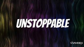 Sia - Unstoppable (Lyrics)