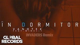 Vanotek feat. Minelli - In Dormitor | INVADERS Remix