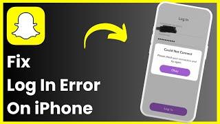 How To Fix Snapchat Log In Error On iPhone - Fix App Error