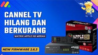 Chanel TV  Berkurang Setelah Ganti Upgrade Software Terbaru STB MATRIX APPLE HD MERAH