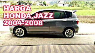 Harga honda jazz tahun 2004,2005,2006,2007,2008