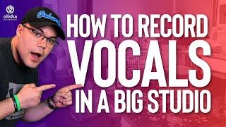 How to Record Vocals in a Big Studio | Tips & Tricks