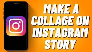 How to Make a Collage on Instagram Story iPhone (2023)