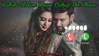 Rakibul Islam Please Pickup The Phone /New ringtone /Rahman Ringtone Maker