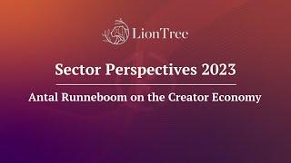 The 2023 Sector Outlook: LionTree’s Antal Runneboom on The Creator Economy