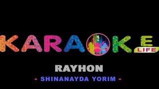 Rayhon - Shinanayda yorim karaoke | Райхон - Шинанайда ёрим караоке