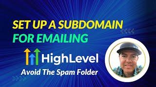 Set Up A Dedicated Subdomain For Email in GoHighLevel | Emailing With Go High Level