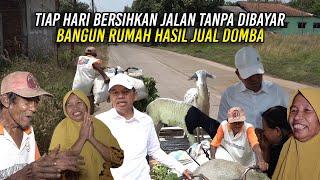 TIAP HARI BERSIHKAN JALAN TANPA DIBAYAR | KI KARIM BANGUN RUMAH HASIL JUAL DOMBA