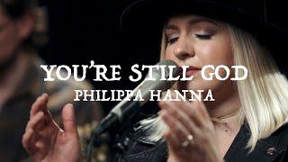 Philippa Hanna - You're Still God (Official Live Video)