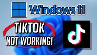 TikTok App Not Working in Windows 11/10 Fix - [Tutorial]