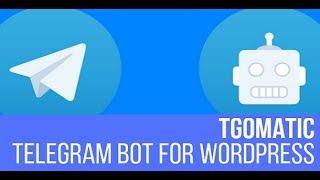 TGomatic - Telegram Bot Plugin for WordPress