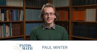 Paths to Math: Paul Minter | Institute for Advanced Study