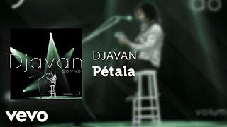 Djavan - Pétala (Ao Vivo) (Áudio Oficial)