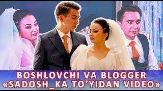 BOSHLOVCHI VA BLOGGER "SADOSH_KA" TURMUSHGA CHIQDI | SADOQAT HAMIDOVNA TO'YIDAN TO'LIQ VIDEO