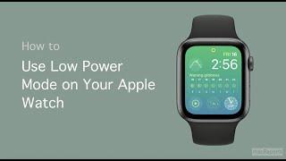 How to Use Low Power Mode on Your Apple Watch