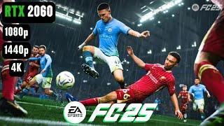 EA SPORTS FC 25 RTX 2060 FPS TEST | RTX 2060 & i5 12400F Benchmark 1080p/1440p/4K