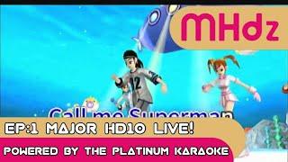 EP:1 MAJOR HD 10 LIVE! POWERED BY THE PLATINUM KARAOKE!!!!