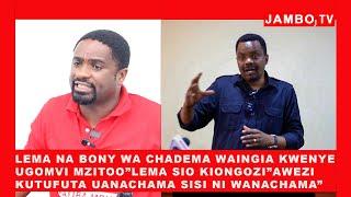 UGOMVI WA LEMA NA BONY WA CHADEMA WAFIKA PABAYA AMJIBU"LEMA SIO KIONGOZI"HAWEZI KUTUVUA UANACHAMA"