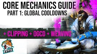 Core Mechanics Guide | Part 1: Global Cooldowns, Clipping, Weaving Off GCDs