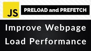 Optimize Website Load Performance Using Preload and Prefetch