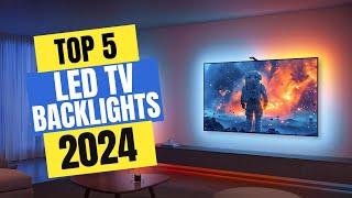 Best LED TV Backlights 2024 | Which LED TV Backlight Should You Buy in 2024?