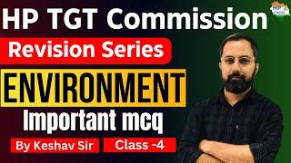 HP TGT Commission 2024 | Environment (Class-4) | Revision Series #hptgt  #hptgtcommission