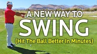 New Way To Swing A Golf Club (Hit It Better In Minutes)