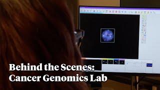 Behind the Scenes: The Cancer Genomics Laboratory