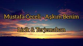 Mustafa Ceceli - Aşkım benim | Lirik & terjemah | LAGU FAVORITE INDYRACH & YUSUFKAR ‼️