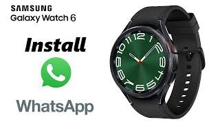 How To Install WhatsApp Application On Samsung Galaxy Watch 6 /6 Classic