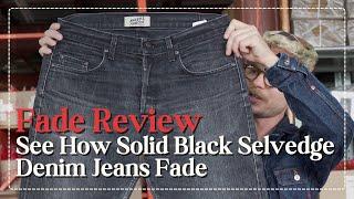 Fade Review: See How Solid Black Selvedge Raw Denim Jeans Fade