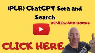 PLR ChatGPT Sora and Search Review Plus 4 Awesome Bonuses, Worth $997